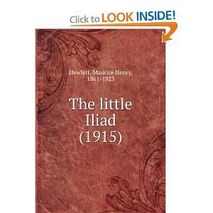   Iliad (1915) (9781275141650) Maurice Henry, 1861 1923 Hewlett Books