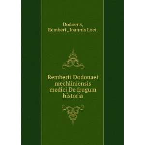   medici De frugum historia. Rembert,,Ioannis Loei. Dodoens Books