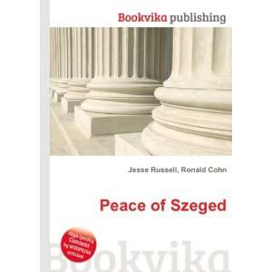  Peace of Szeged Ronald Cohn Jesse Russell Books