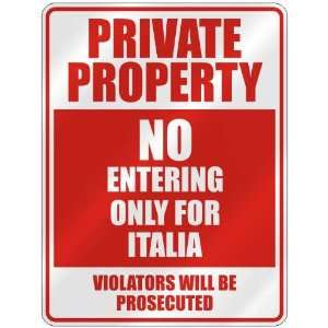   PRIVATE PROPERTY NO ENTERING ONLY FOR ITALIA  PARKING 
