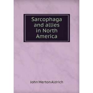    Sarcophaga and allies in North America John Merton Aldrich Books