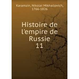   empire de Russie. 11 Nikolai Mikhailovich, 1766 1826 Karamzin Books