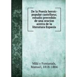   de la literatura Espaola: Manuel, 1818 1884 MilÃ¡ y Fontanals: Books