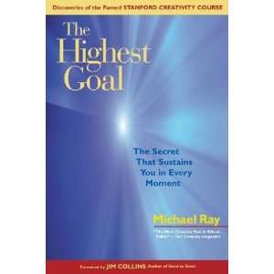  The Highest Goal: The Secret That Sustains You in Every 