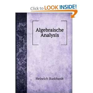  Algebraische Analysis: Heinrich Burkhardt: Books