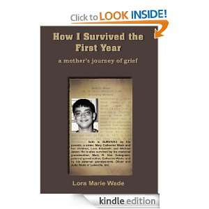 How I Survived the First Year a mothers journey of grief Lora Marie 