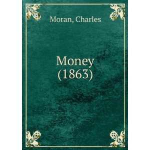  Money. (9781275168114) Charles. Moran Books