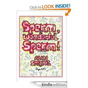 Sperm, Wonderful Sperm Alan Smithie  Kindle Store