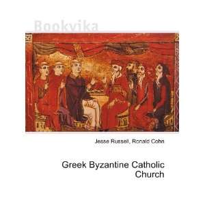  Greek Byzantine Catholic Church Ronald Cohn Jesse Russell 