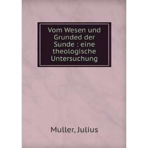   : eine theologische Untersuchung: Julius Muller:  Books