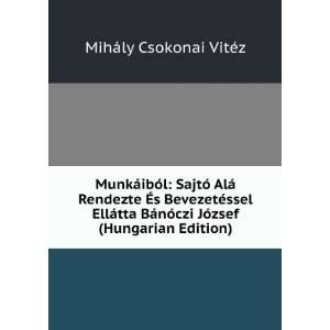   JÃ³zsef (Hungarian Edition) MihÃ¡ly Csokonai VitÃ©z Books