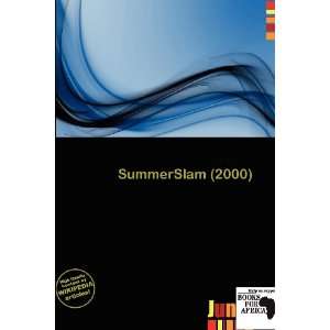  SummerSlam (2000) (9786200532978) Emory Christer Books