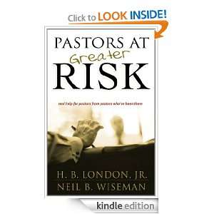 Pastors at Greater Risk H. B. London Jr., Dr. Neil B. Wiseman  