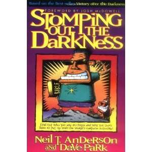    Stomping Out the Darkness [Paperback] Neil T. Anderson Books