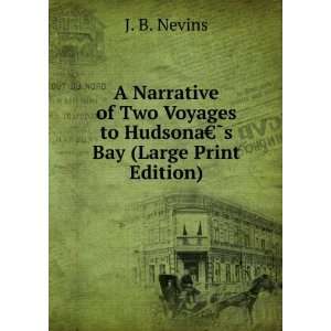   to HudsonaEURË?s Bay (Large Print Edition) J. B. Nevins Books