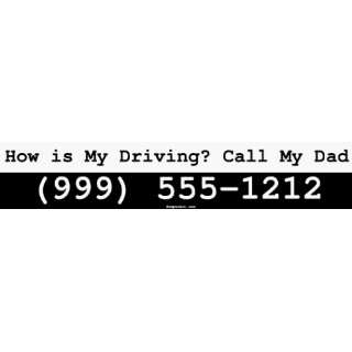  How is My Driving? Call My Dad (999) 555 1212 MINIATURE 