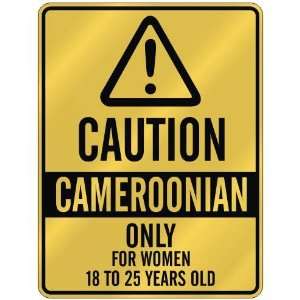 CAUTION  CAMEROONIAN ONLY FOR WOMEN 18 TO 25 YEARS OLD  PARKING SIGN 