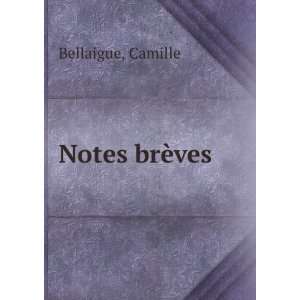  Notes brÃ¨ves Camille Bellaigue Books