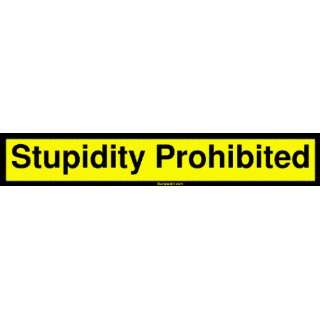  Stupidity Prohibited MINIATURE Sticker: Automotive