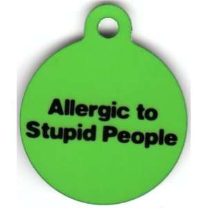  Round Allergic to Stupid People Pet Tags Direct Id Tag for 