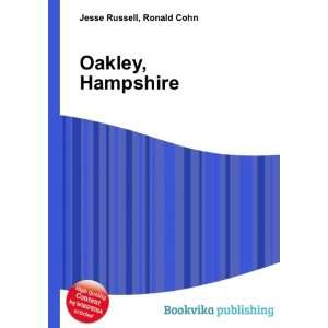  Oakley, Hampshire: Ronald Cohn Jesse Russell: Books