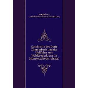   (ober elsass): curÃ© de Grussenheim Joseph Levy Joseph Levy: Books