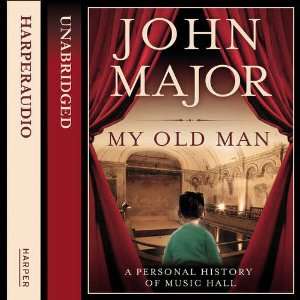 My Old Man A Personal History of Music Hall [Unabridged] [Digital]