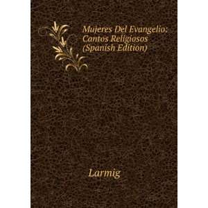   Del Evangelio Cantos Religiosos (Spanish Edition) Larmig Books