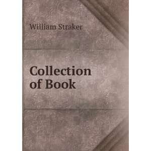  Collection of Book: William Straker: Books