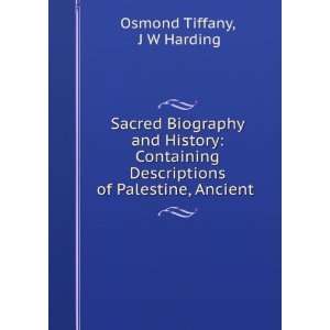   of Palestine, Ancient .: J W Harding Osmond Tiffany: Books