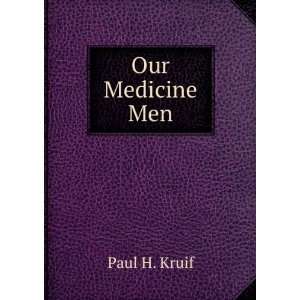  Our Medicine Men Paul H. Kruif Books