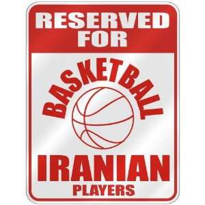 RESERVED FOR  B ASKETBALL IRANIAN PLAYERS  PARKING SIGN COUNTRY IRAN