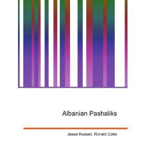  Albanian Pashaliks: Ronald Cohn Jesse Russell: Books