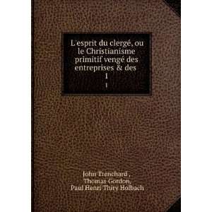   Thomas Gordon, Paul Henri Thiry Holbach John Trenchard : Books