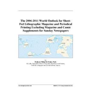 The 2006 2011 World Outlook for Sheet Fed Lithographic Magazine and 