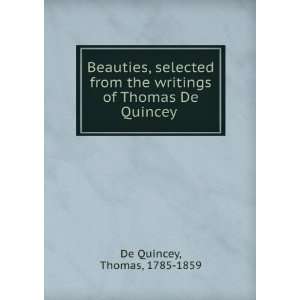  Beauties, selected from the writings of Thomas De Quincey 