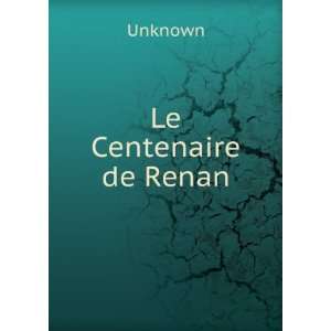 Le Centenaire de Renan Unknown Books