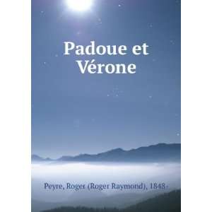    Padoue et VÃ©rone Roger (Roger Raymond), 1848  Peyre Books