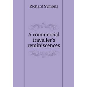    A Commercial Travellers Reminiscences Richard Symons Books