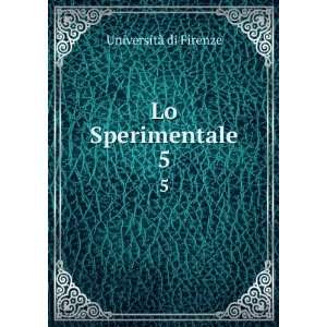  Lo Sperimentale. 5 UniversitÃ  di Firenze Books