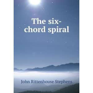  The six chord spiral John Rittenhouse Stephens Books