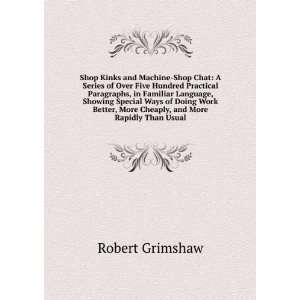   , More Cheaply, and More Rapidly Than Usual Robert Grimshaw Books