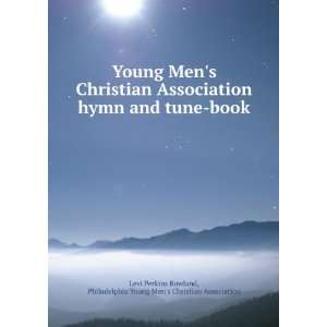   Young Mens Christian Association Levi Perkins Rowland: Books