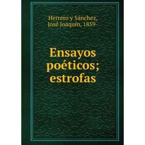   ticos; estrofas: JosÃ© JoaquÃ­n, 1859  Herrero y SÃ¡nchez: Books