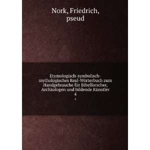   ¤ologen und bildende KÃ¼nstler. 4 Friedrich, pseud Nork Books