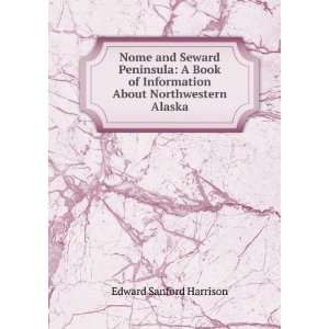   Book of Information About Northwestern Alaska Edward Sanford Harrison