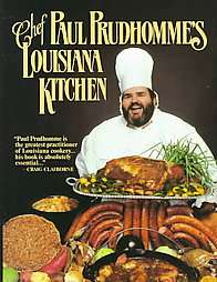 Chef Paul Prudhommes Louisiana Kitchen by Paul Prudhomme (1984 