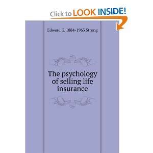  The psychology of selling life insurance Edward K. 1884 