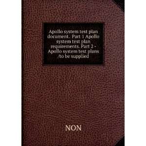 document. Part 1 Apollo system test plan requirements. Part 2   Apollo 