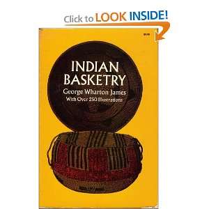  Indian Basketry: George Wharton James: Books